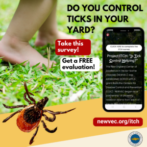 Image is of a child's bare legs and feet in grass. Next to the child is a tick. Next to the bare foot image is a cell phone with the image of the Project ITCH Tick Control Survey website. Title of graphic is, "Do you control ticks in your yard? Below the title is highlighted text that says, "Take this survey! Get a free evaluation!" Reader is directed to the Project ITCH survey website www.newvec.org/itch. County logo is in the lower right corner.