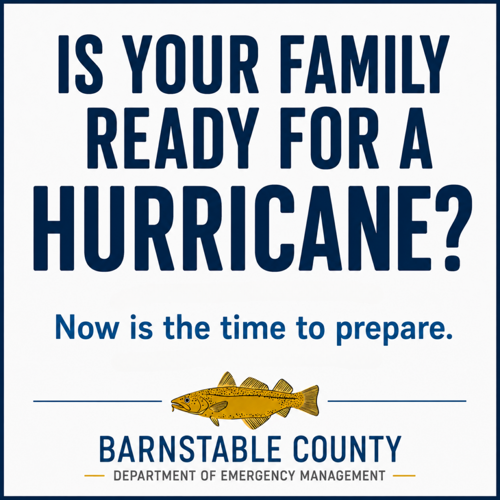 Barnstable County Department of Emergency Management graphic reading, “Is your family ready for a hurricane? Now is the time to prepare.